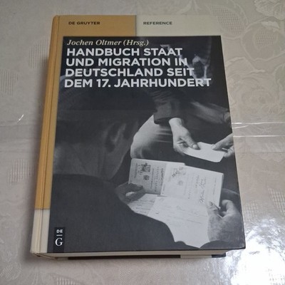 Handbuch Staat und Migration in Deutschland seit dem 17. Jahrhundert.
