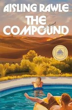 The Compound: A GMA Book Club Pick: A - Hardcover, by Rawle Aisling - Good b