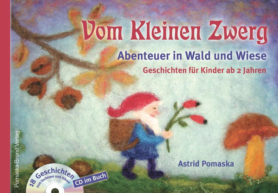 Thumbnail - Astrid Pomaska Vom Kleinen Zwerg 02: Abenteuer In Wald Und Wiese