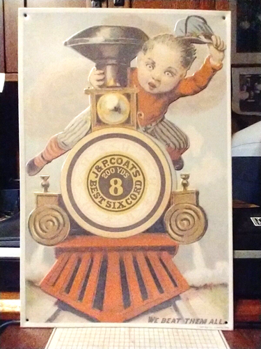 J & P COATS 200 YDS BEST SIX CORD WE BEAT THEM ALL Metal Sign Trains