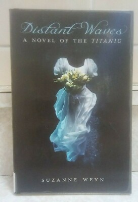 Distant Waves: a Novel of the Titanic by Suzanne Weyn (Paperback, 2011 ...