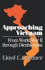 Approaching Vietnam: From World War II Through Dienbienphu, 1941-1954 by Lloyd C. Gardner (Paperback, 1989)