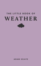 The Little Book of Weather by Adam Scaife (Hardback Book)