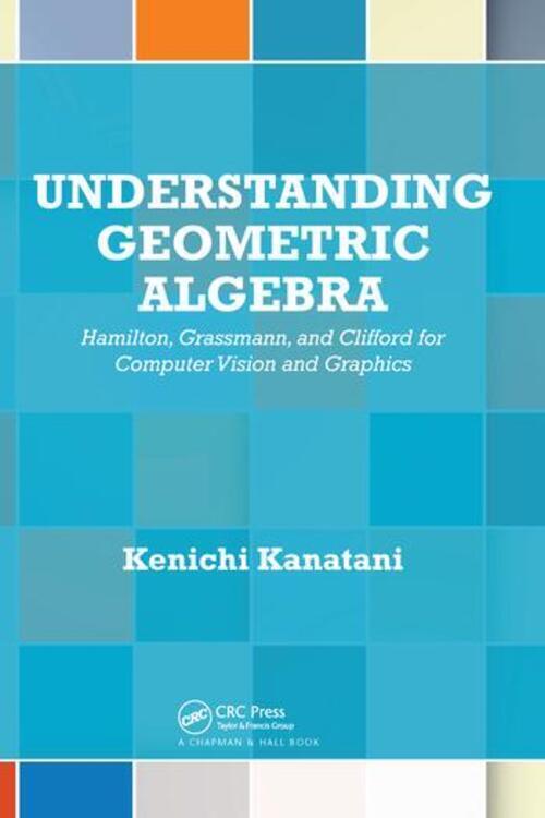 Thumbnail - Kenichi Kanatani | Understanding Geometric Algebra | Taschenbuch |
