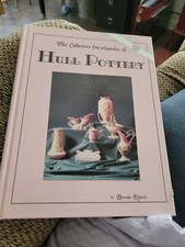 Collector's Encyclopedia of Hull Pottery by Brenda Roberts 1980 Hardcover