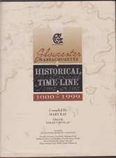 GLOUCESTER MASSACHUSETTS HISTORICAL TIME-LINE 1000-1999 Mary Ray 2002 1st Ed hc