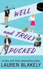 Well and Truly Pucked (My Hockey Romance) by Lauren Blakely [Paperback]