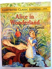 ALICE IN WONDERLAND (ILLUSTRATED CLASSIC EDITIONS) By Lewis Carroll *Excellent*