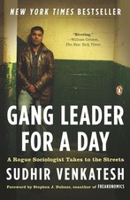 Gang Leader for a Day: A Rogue Sociologist Takes to the Streets .. U