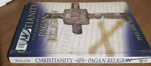 Christianity The Origins of a Pagan Religion Walter Philippe Cheiatian Mythology - Picture 3 of 6