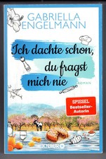 Ich dachte schon, du fragst mich nie Gabriella Engelmann