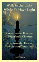 Leo N. Tolstoy | Walk In The Light While Ye Have Light | Taschenbuch | Englisch