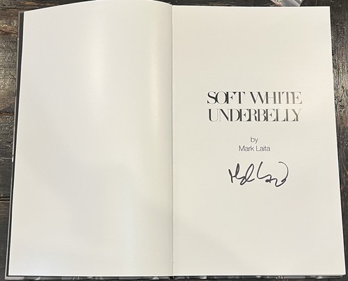 SIGNED Soft White Underbelly Book by Mark Laita Hardcover 1ST EDITION VG - Picture 3 of 7