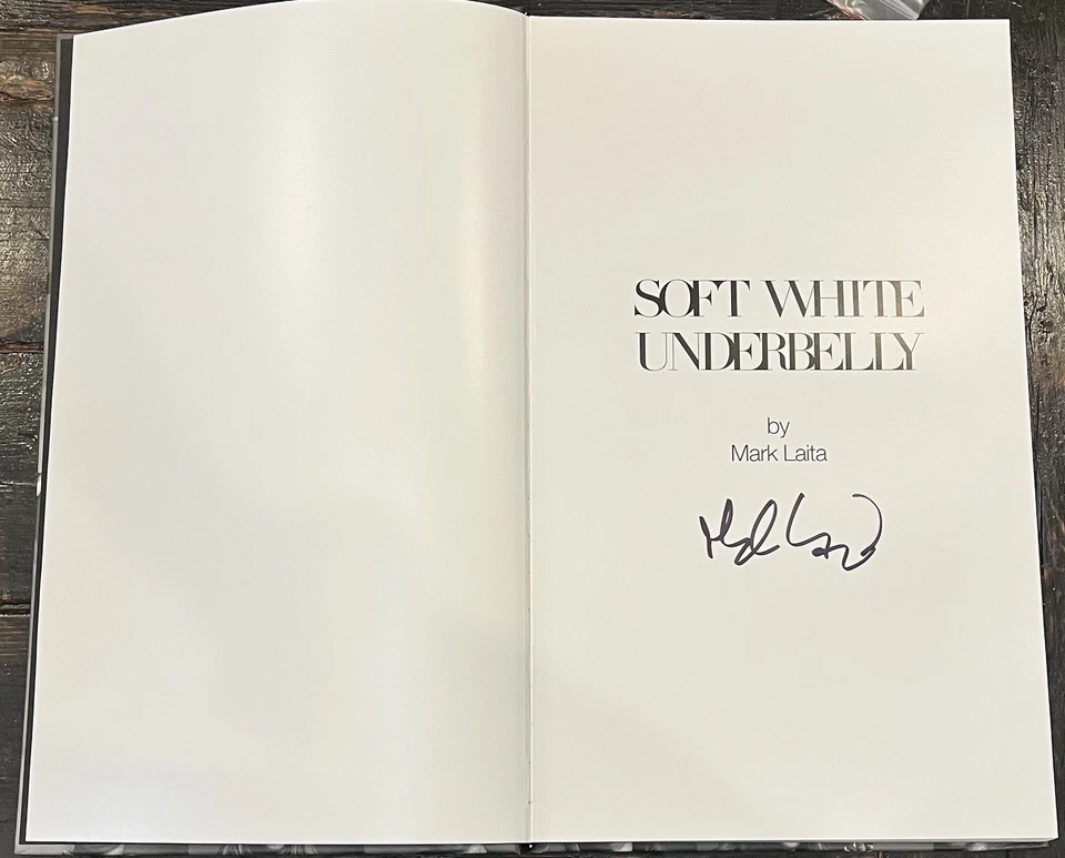 SIGNED Soft White Underbelly Book by Mark Laita Hardcover 1ST EDITION VG - Image 3 of 4