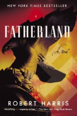 Fatherland: A Novel - Paperback By Harris, Robert - GOOD