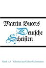 Deutsche Schriften Bd. 11.3. Schriften zur Kölner Reformation (1545) von Martin Bucer (2006, Gebundene Ausgabe)