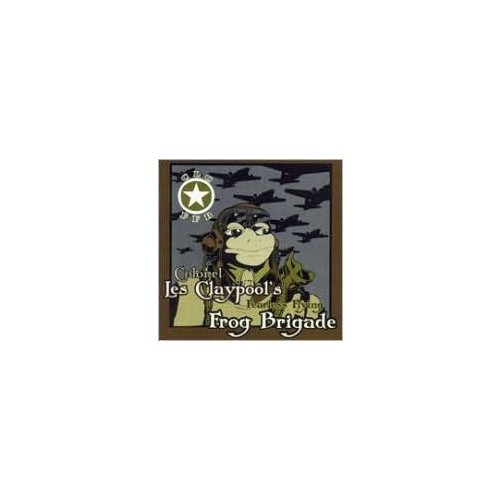 LES CLAYPOOL'S FEARLESS FLYING FROG BRIGADE COLONEL CLAYPOOL'S FEARLESS FLY - CD - Picture 1 of 1