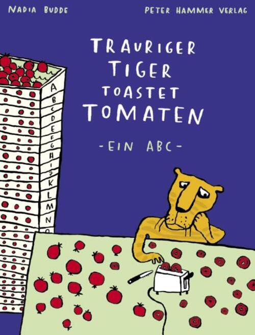 Nadia Budde | Trauriger Tiger Toastet Tomaten | Buch | Deutsch (2006)