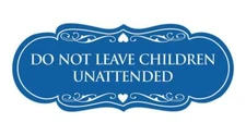Designer Do Not Leave Children Unattended SignBlue - Small