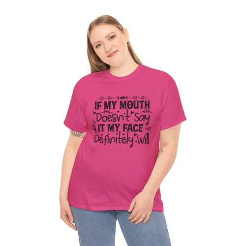 Everyday Funny T-Shirt - If My Mouth Doesnt Say It My Face Definitely Will - Bild 60 von 73