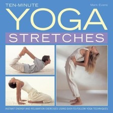 Ten-Minute Yoga Stretches by Mark Evans