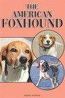 The American Foxhound: A Complete and Comprehensive Beginners Guide To: Buyin.