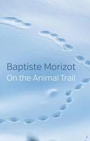 On The Animal Trail | Baptiste Morizot | Englisch | Taschenbuch | 180 S. | 2021
