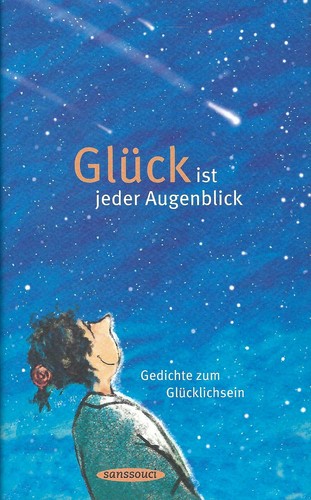 Glück ist jeder Augenblick - Gedichte zum Glücklichsein - sanssouci Verlag - Picture 1 of 4