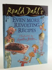 Roald Dahl's Even More Revolting Recipes