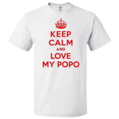 Keep Calm and Love My Popo T shirt Funny Tee