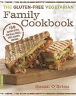 The Gluten-Free Vegetarian Family Cookbook: 150 Healthy Recipes for Meals, Snacks, Sides, Desserts, and More by Susan O'Brien (Paperback, 2015)