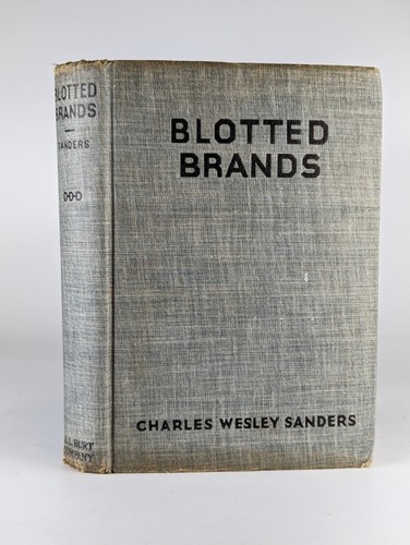 Blotted Brands by Charles Wesley Sanders 1933 Edition HC Book
