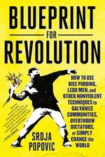 Revolution Startup: How to Use Rice Pudding, Lego Men, and Other Nonviolent Tech