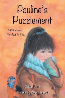 Pauline's Puzzlement A Kid's Book... Not Just for Kids Steve Kunz Taschenbuch