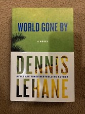 World Gone By : A Novel by Dennis Lehane (2015, Hardcover w/DJ)