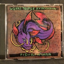 Fish Out of Water by Wayne Toups & Zydecajun (CD, Feb-1991