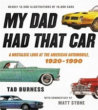My Dad Had That Car: A Nostalgic Look at the American Automobile, 1920-1990 (Har