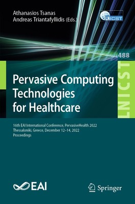 Pervasive Computing Technologies for Healthcare Andreas Triantafyllidis