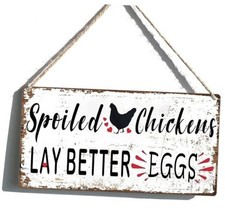 Funny Chicken Coop Signs, Spoiled Chickens Lay Better Eggs Sign - Outdoor 03