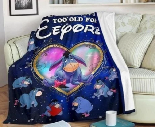 We Are Never Too Old For Eeyore Fleece Blanket
