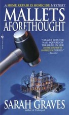 Mallets Aforethought: A Home Repair Is Homicide Mystery by Sarah Graves: New