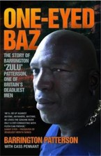 One-eyed Baz - The Story Of Barrington 'zulu' Patterson One Of Britain's Dead...