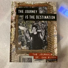 The Journey Is the Destination, Revised Edition: The Journals of Dan Eldon