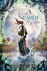 A Nearer Moon by Melanie Crowder (Hardback, 2015)