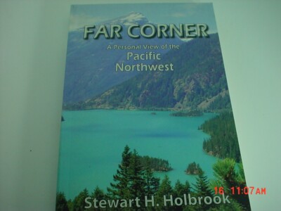 Far Corner: A Personal View Of The Pacific Northwest by Stewart Holbrook *NEW*