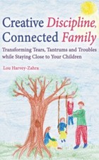 Creative Discipline Connected Family by Lou Harvey-Zahra 97817825