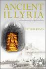 Ancient Illyria: An Archaeological Exploration by Arthur Evans (Hardback, 2006)