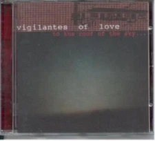 Vigilantes of Love : To the Roof of the Sk CD Expertly Refurbished Product