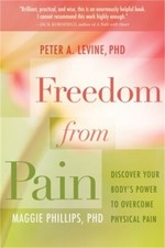 Freedom from Pain: Discover Your Body's Power to Overcome Physical Pain (Mixed M