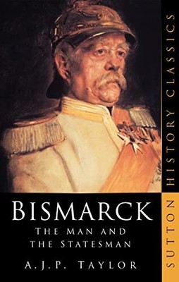 Bismarck: The Man and the Stat - Paperback - VERY GOOD